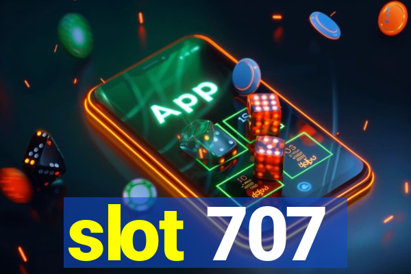 slot 707